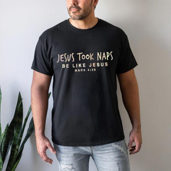 jesus took naps t shirt