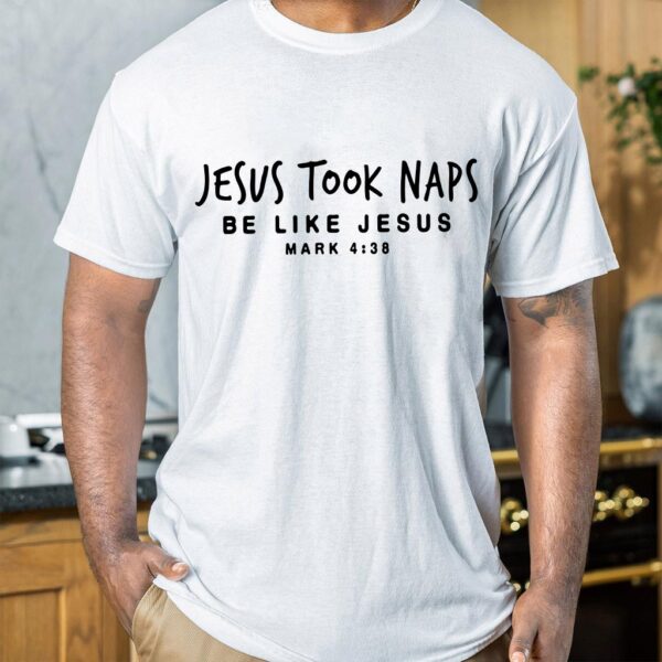 jesus took naps t shirt