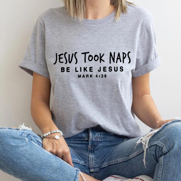 jesus took naps t shirt