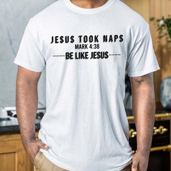 jesus took naps t shirt