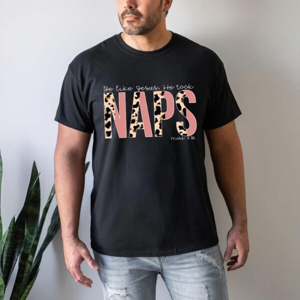 jesus took naps t shirt