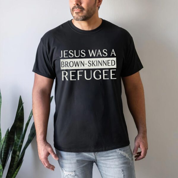 jesus was a refugee t shirt