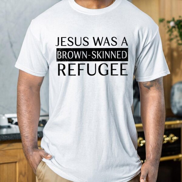 jesus was a refugee t shirt