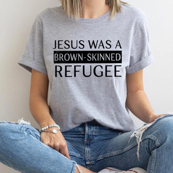 jesus was a refugee t shirt