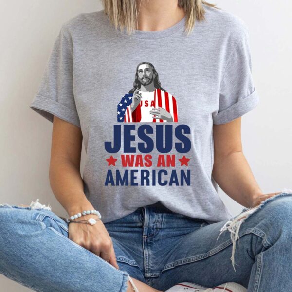 jesus was an american shirt