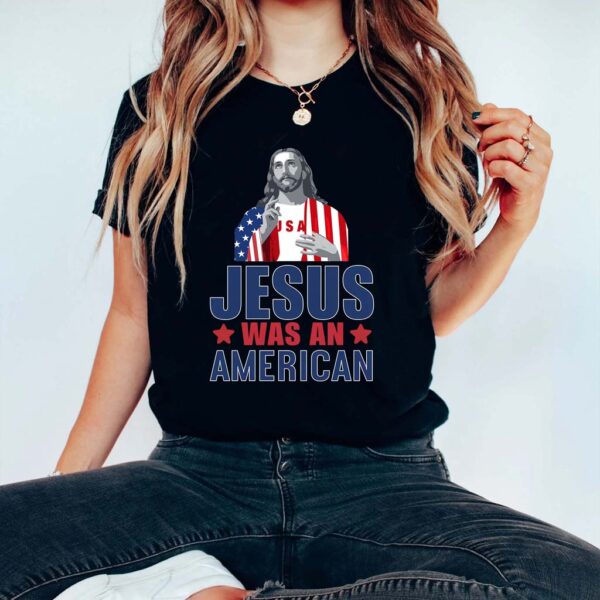 jesus was an american shirt