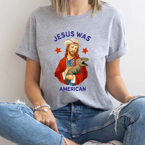 jesus was an american t-shirt