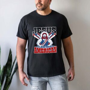 jesus was an american t-shirt