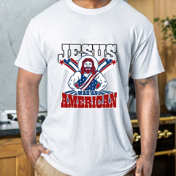 jesus was an american t shirt