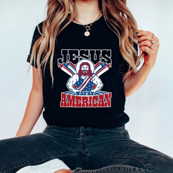 jesus was an american t shirt