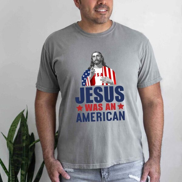 jesus was an american t shirt