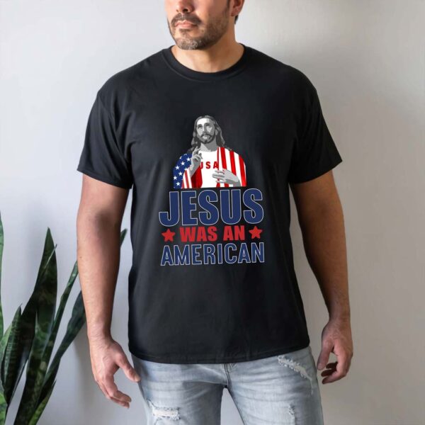 jesus was an american t shirt