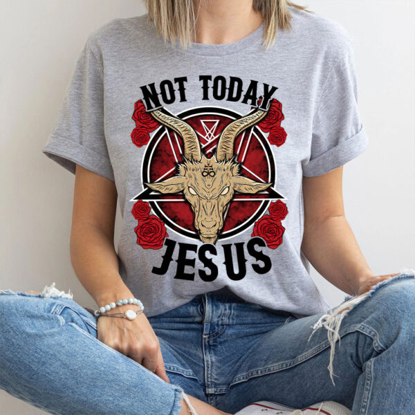 not today jesus shirt