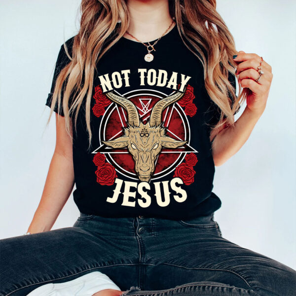 not today jesus shirt