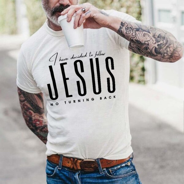 i have decided to follow jesus shirt