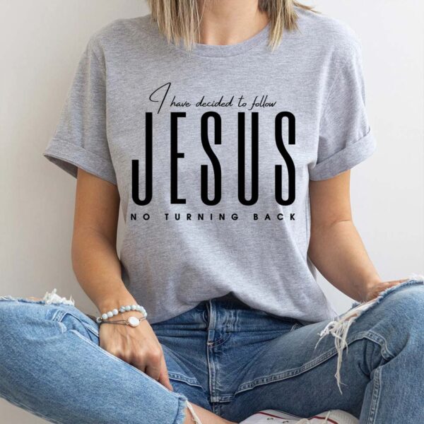 i have decided to follow jesus shirt