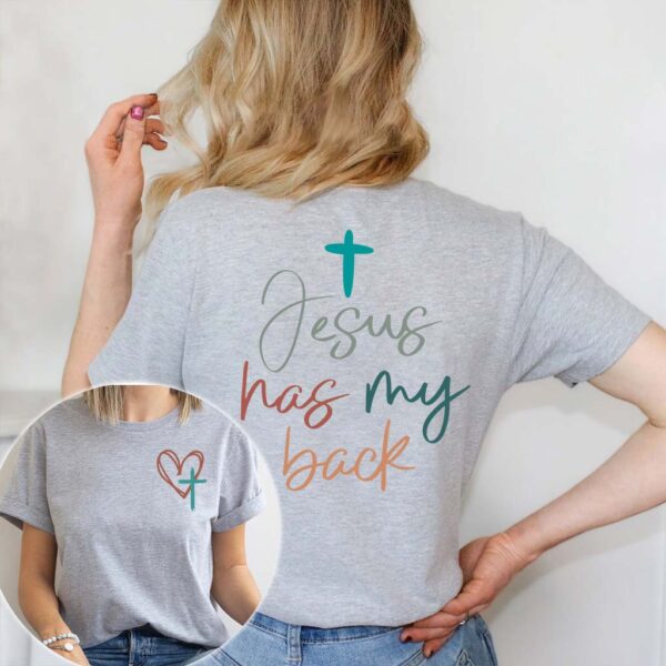 jesus has my back shirt