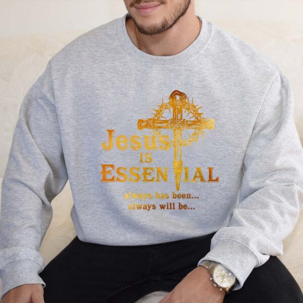 jesus is essential sweatshirt