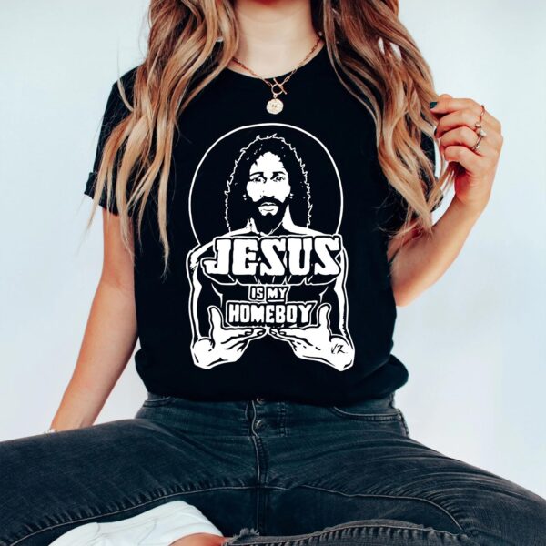 jesus is my homeboy t shirt