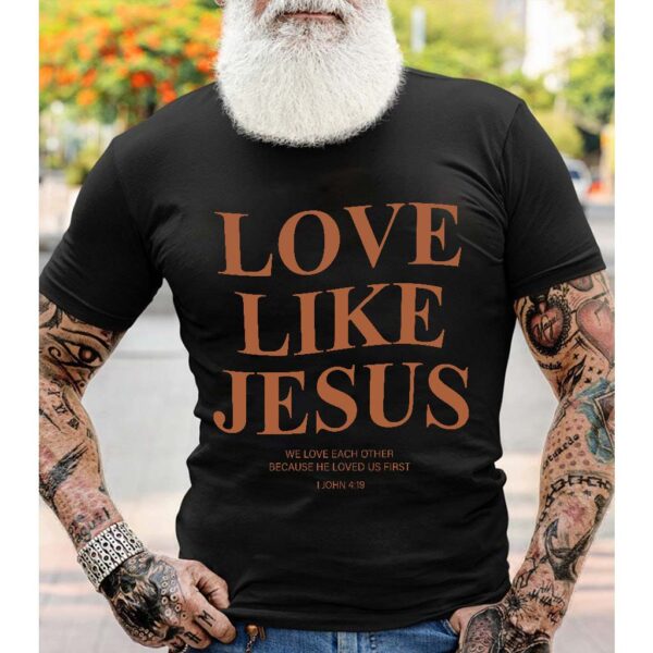 love like jesus shirt