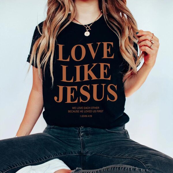 love like jesus shirt