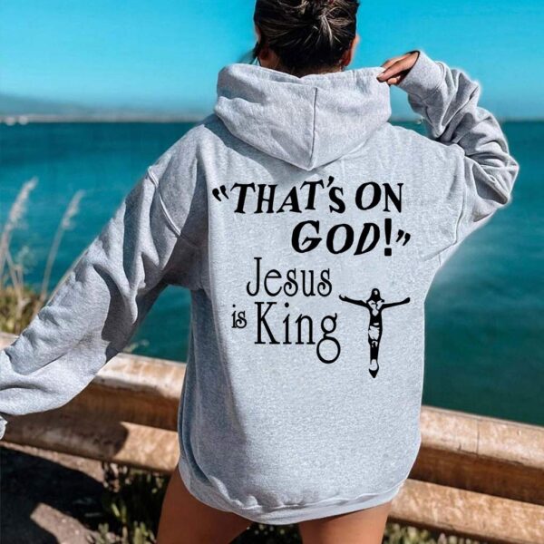 that's on god jesus is king hoodie