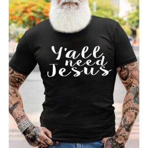 yall need jesus shirt