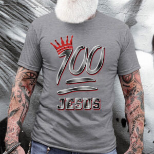 100 jesus t shirt