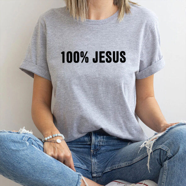 100 jesus t shirt