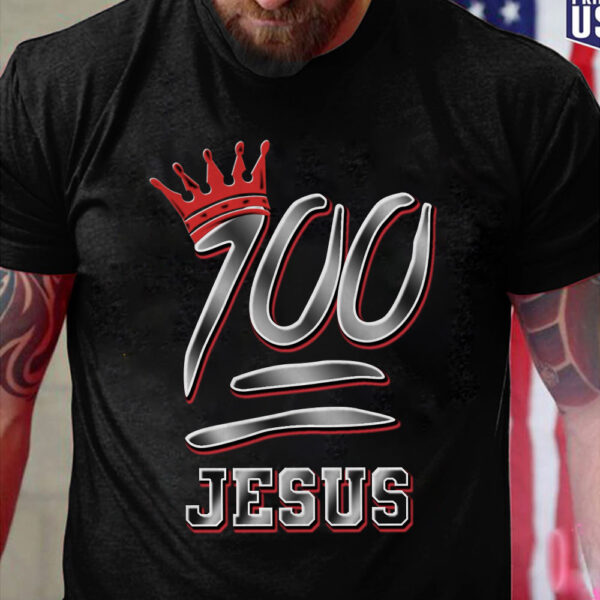 100 jesus t shirt