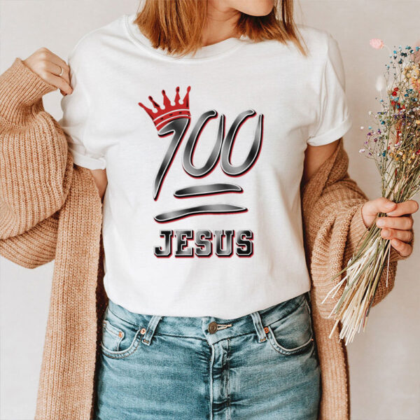 100 jesus t shirt