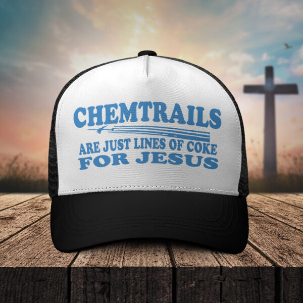 chemtrails are lines of coke for jesus hat