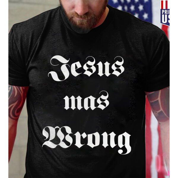 dwayne hoover jesus was wrong shirt