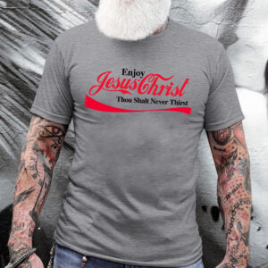 enjoy jesus christ t shirt