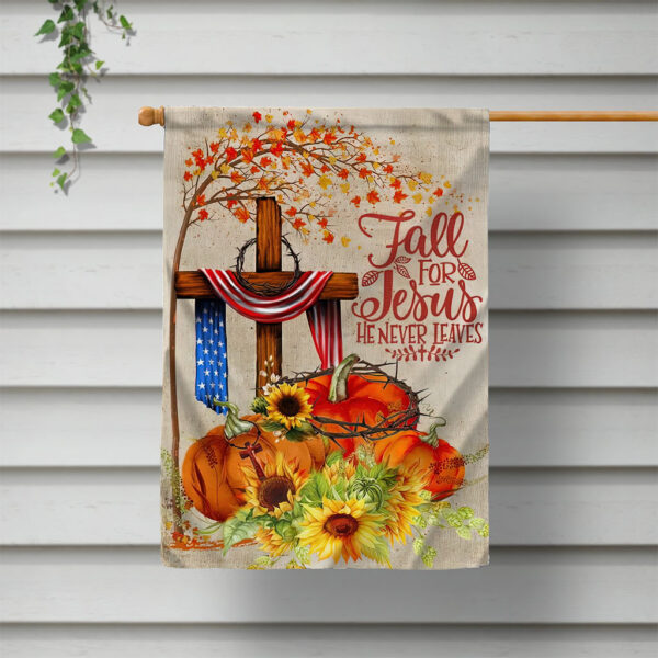 fall for jesus he never leaves garden flag