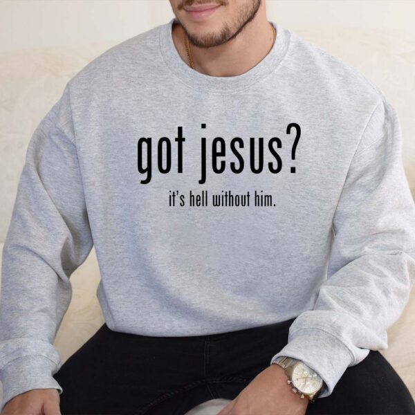 got jesus sweatshirt