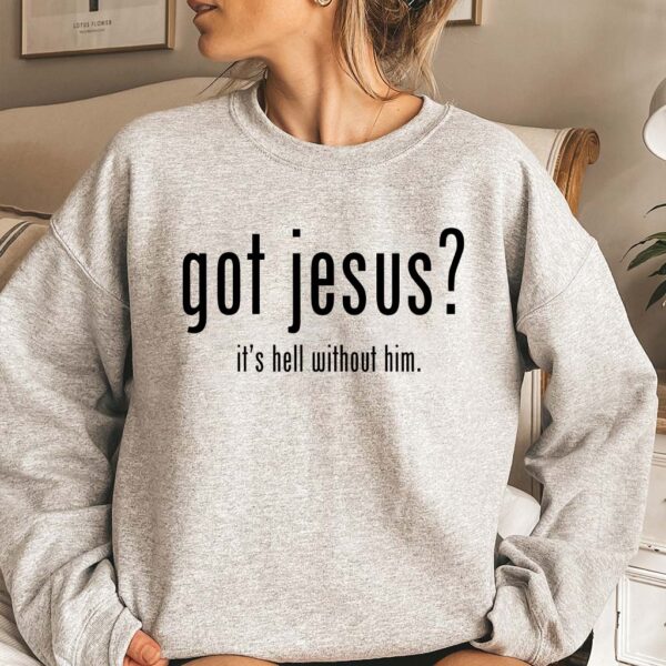 got jesus sweatshirt