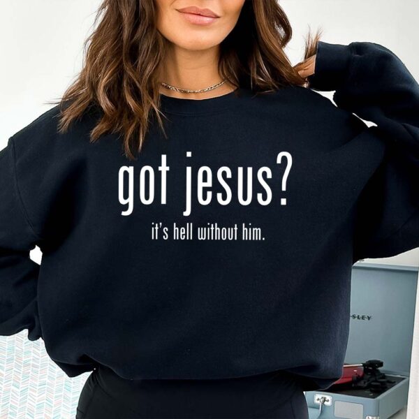 got jesus sweatshirt