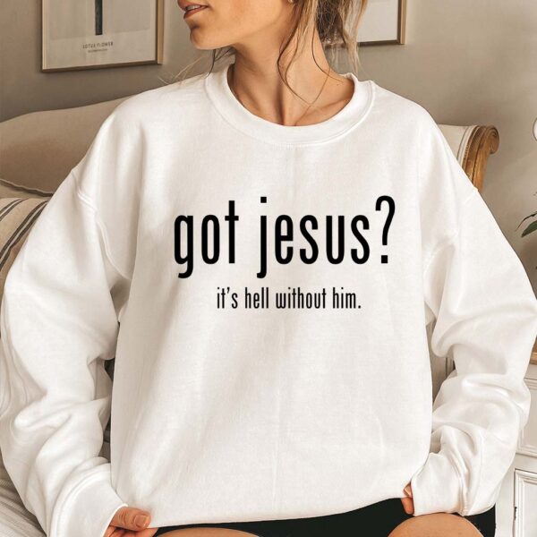 got jesus sweatshirt