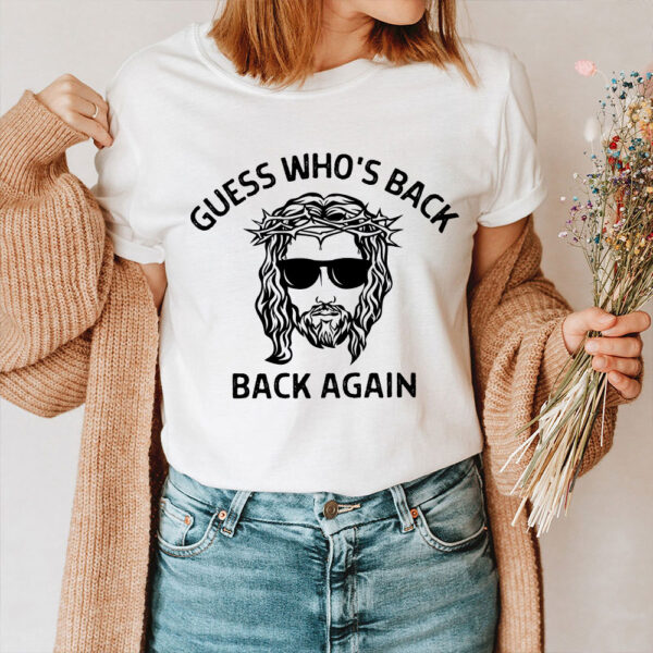 guess whos back jesus shirt