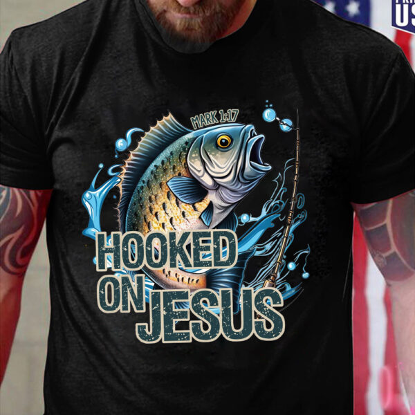 hooked on jesus shirt