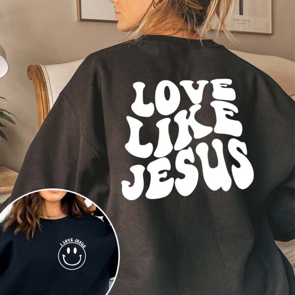 jesus loves you smiley face sweatshirt