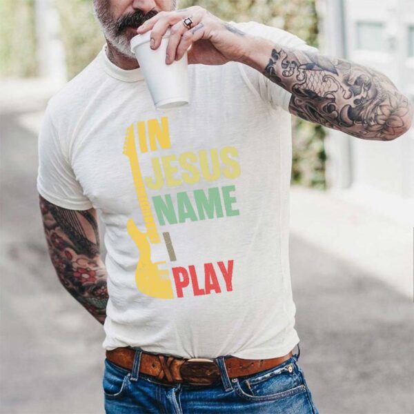 in jesus name i play t shirt