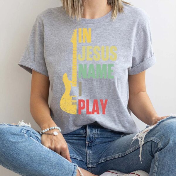 in jesus name i play t shirt