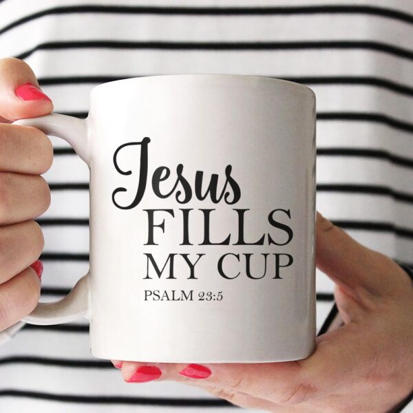 jesus fills my cup mug