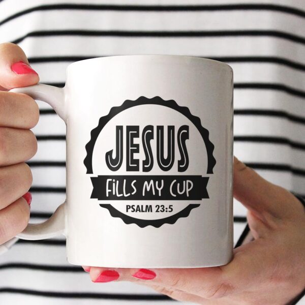 jesus fills my cup mug