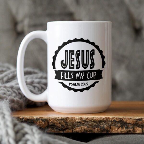 jesus fills my cup mug