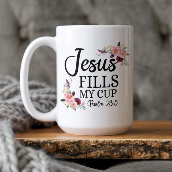 jesus fills my cup mug