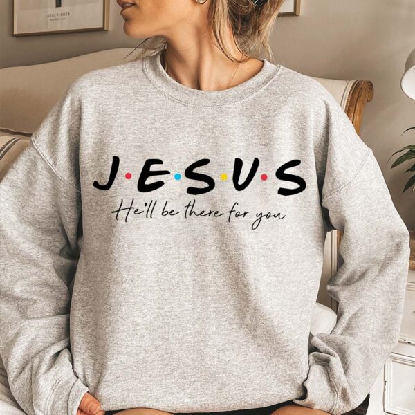 jesus friends sweatshirt