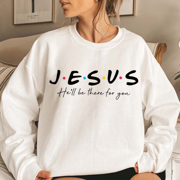 jesus friends sweatshirt